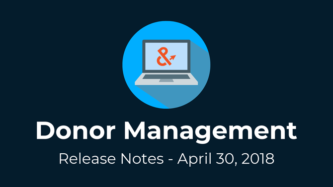 Donor Management with Salesforce® Release Notes: April 30, 2018